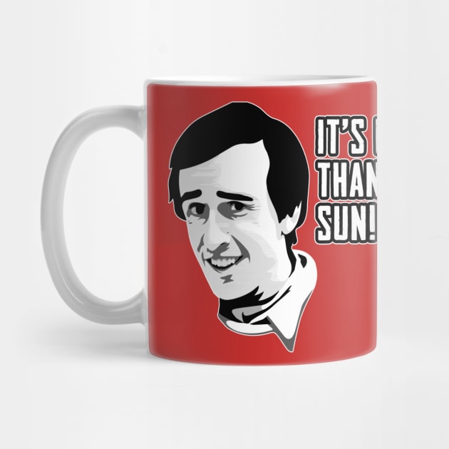 Alan Partridge Hotter Than The Sun Quote by Nova5